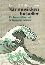 Når musikken fortæller : En Koncertfører Til 75 Klassiske Værker cover image