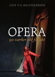 Opera : 90 Værker Akt For Akt cover image