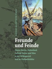 Freunde und feinde : Dania Slavica. Südseeland, Lolland-Falster und Møn in der Wikingerzeit und im Hochmittelalter cover image