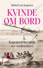 Kvinde Om Bord : Kaptejnsfruer På De Syv Verdenshave cover image