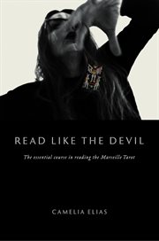 Read like the devil. The essential course in reading the Marseille Tarot cover image