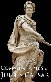 The war commentaries of julius caesar cover image
