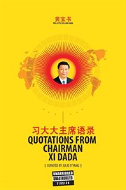 The little yellow book. Quotations from Chairman Xi Dada cover image