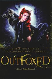 OutFoxed : LITTLE FOX SHIFTER IN A BIG BAD WOLF'S WORLD cover image