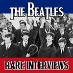 The beatles tapes: rare interviews cover image
