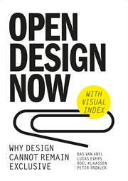 Open design now : why design cannot remain exclusive cover image