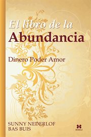 El libro de la abundancia. Dinero, Poder, Amor cover image
