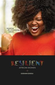 Resilient african women : Breaking Life Threatening Taboos cover image