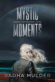 Mystic moments. Poems For Inspired Living cover image