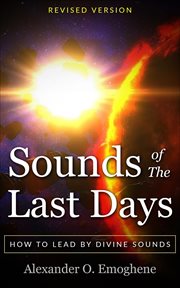 Sounds of the last days. How to Lead by Divine Sound cover image