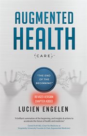 Augmented health(care)™. "the end of the beginning" cover image