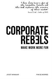 Corporate Rebels : make work more fun cover image