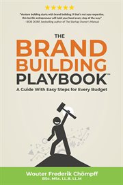 The brand building playbook. A Guide With Easy Steps for Every Budget cover image