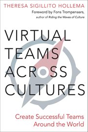 Virtual teams across cultures : create successful teams around the world cover image