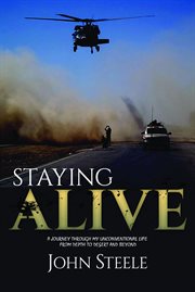 Staying alive. A collection of true stories from depth to desert and beyond cover image