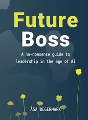 Future boss - a no-nonsense guide to leadership in times of ai cover image
