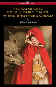 The complete folk & fairy tales of the Brothers Grimm cover image