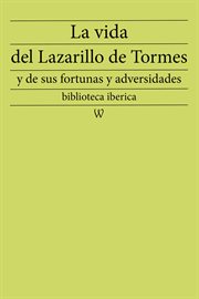La vida del Lazarillo de Tormes y de sus fortunas y adversidades cover image