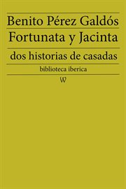 Fortunata y jacinta: dos historias de casadas cover image