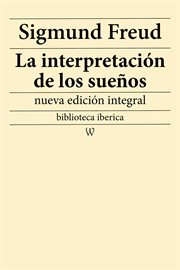 La interpretación de los sueños. nueva edición integral cover image