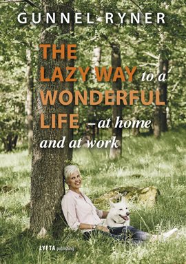 Cover image for The Lazy Way to a Wonderful Life - at home and at work