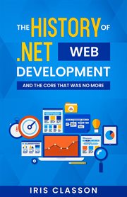 The history of .net web development and the core that was no more cover image