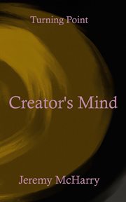 Creator's mind : Turning Point cover image