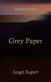 Grey paper : Impenetrable cover image
