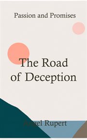 The road of deception : Passion and Promises cover image