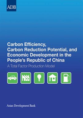 Cover image for Carbon Efficiency, Carbon Reduction Potential, and Economic Development in the People's Republic ...