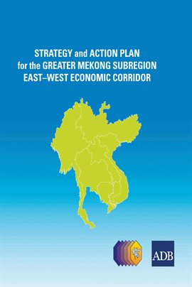 Cover image for Strategy and Action Plan for the Greater Mekong Subregion East-West Economic Corridor
