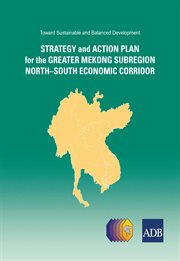 Toward sustainable and balanced development : strategy and action plan for the Greater Mekong Subregion North-South Economic Corridor cover image