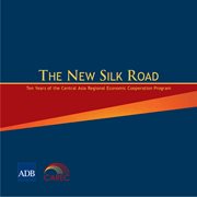 The new silk road : ten years of the Central Asia Regional Economic Cooperation Program cover image
