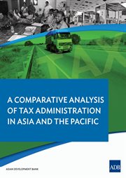 A comparative analysis on tax administration in Asia and the Pacific cover image