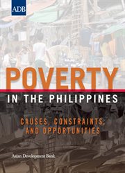 Poverty in the Philippines : causes, constraints, and opportunities cover image