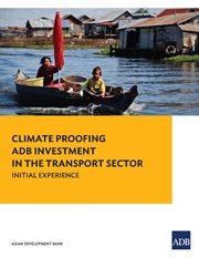 Climate proofing adb investment in the transport sector. Initial Experience cover image