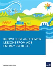 Knowledge and power : lessons from ADB energy projects cover image