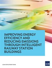 Improving energy efficiency and reducing emissions through intelligent railway station buildings cover image