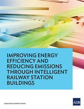 Cover image for Improving Energy Efficiency and Reducing Emissions through Intelligent Railway Station Buildings