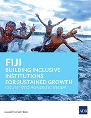 Fiji : building inclusive institutions for sustained growth : country diagnostic study cover image