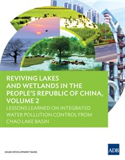 Reviving lakes and wetlands in the people's republic of china, volume 2;lessons learned on integrated water pollution control from chao lake cover image