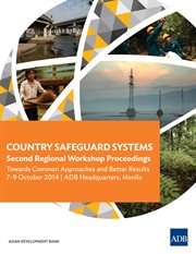 Country Safeguard Systems : Towards Common Approaches and Better Results cover image