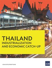 Thailand, industrialization and economic catch-up : country diagnostic study cover image