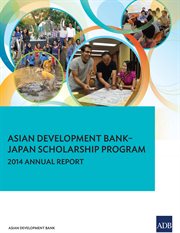 Asian Development Bank-Japan Scholarship Program : 2014 Annual Report cover image
