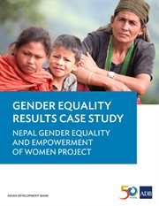 Gender Results Case Study : Nepal Gender Equality and Empowerment of Women Project cover image