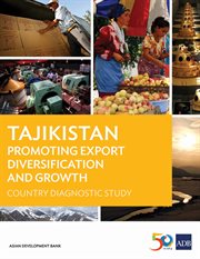 Tajikistan : promoting export diversification and growth : country diagnostic study cover image