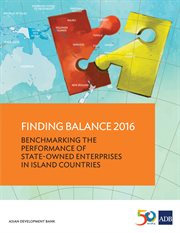 Finding Balance 2016 : Benchmarking the Performance of State-Owned Enterprise in Island Countries cover image