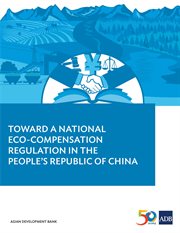 Toward a national eco-compensation regulation in the people's Republic of China cover image