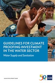 Guidelines for climate proofing investment in the water sector. Water Supply and Sanitation cover image