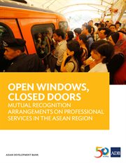 Open windows, closed doors. Mutual Recognition Arrangements on Professional Services in the ASEAN Region cover image